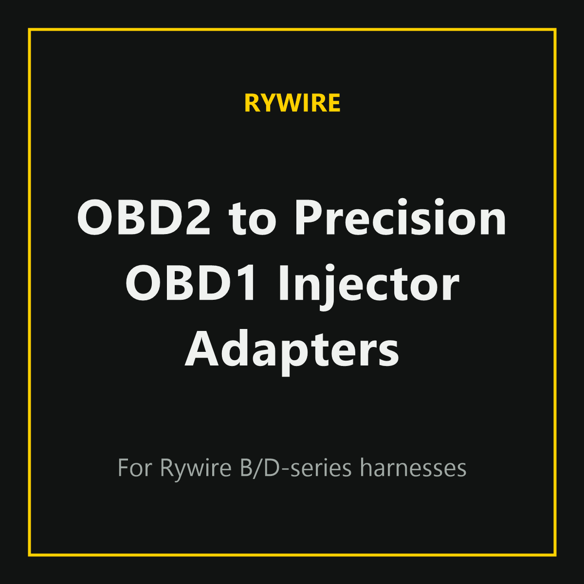 Rywire OBD2 harness to Precision OBD1 injector adapters, sold by Tuned By Shawn