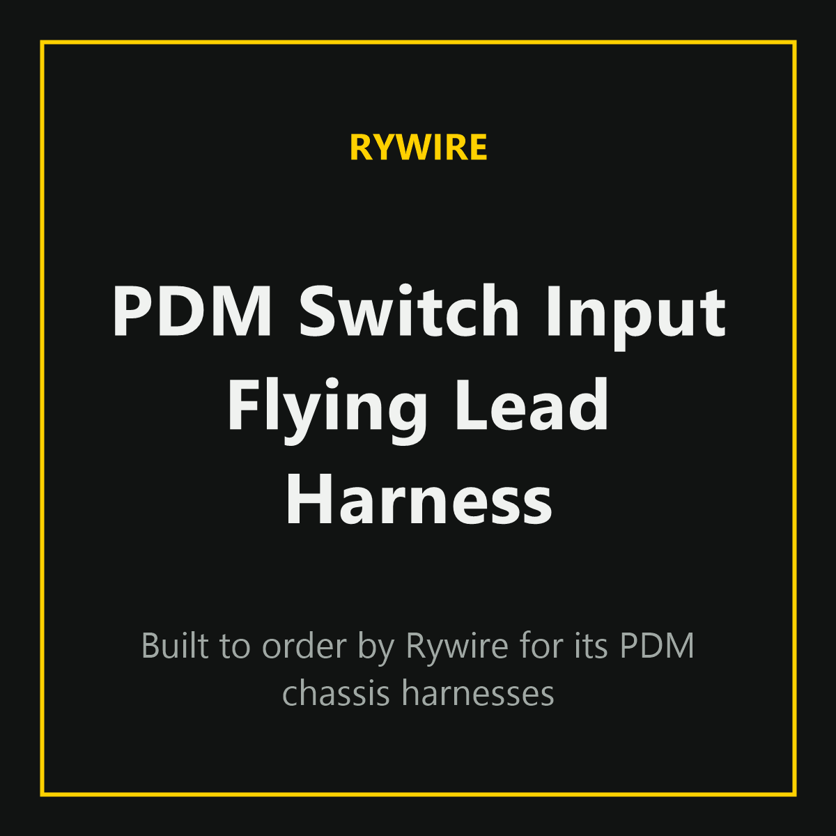 Rywire PDM switch input flying lead harness, sold by Tuned By Shawn