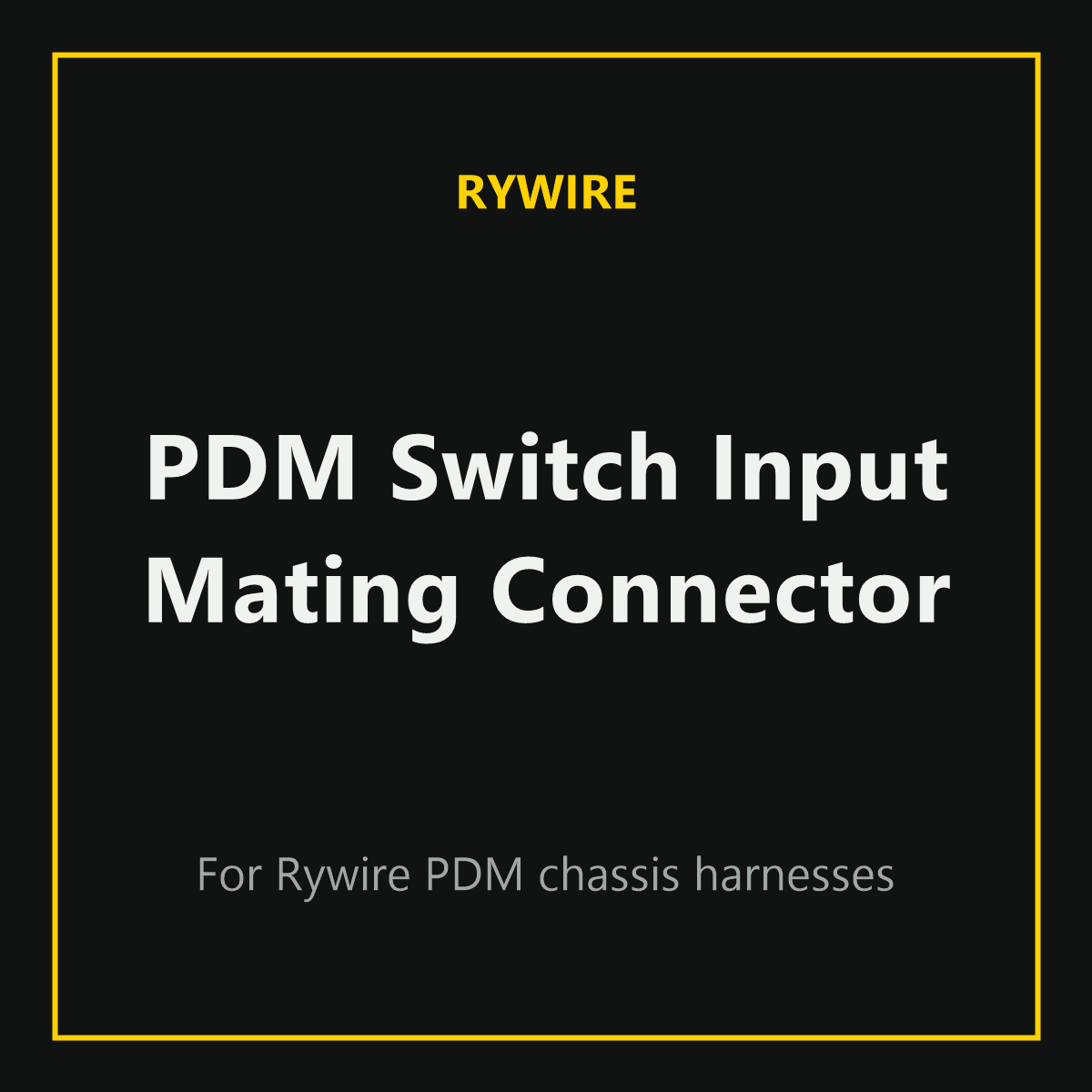 Rywire PDM switch input mating connector, sold by Tuned By Shawn